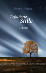 Buchcover: Peter J. Heuser: Geflüsterte Stille (11-2023)