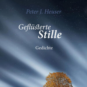 Buchcover (Detail): Peter J. Heuser: Geflüsterte Stille (11-2023)