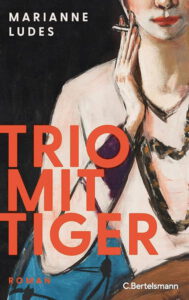 Buchcover - Marianne Ludes: „Trio mit Tiger“ (2025-08, C. Bertelsmann)